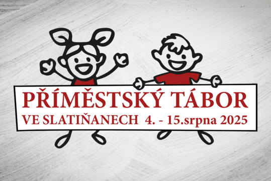 PŘÍMĚSTSKÝ TÁBOR VE SLATIŇANECH 2025